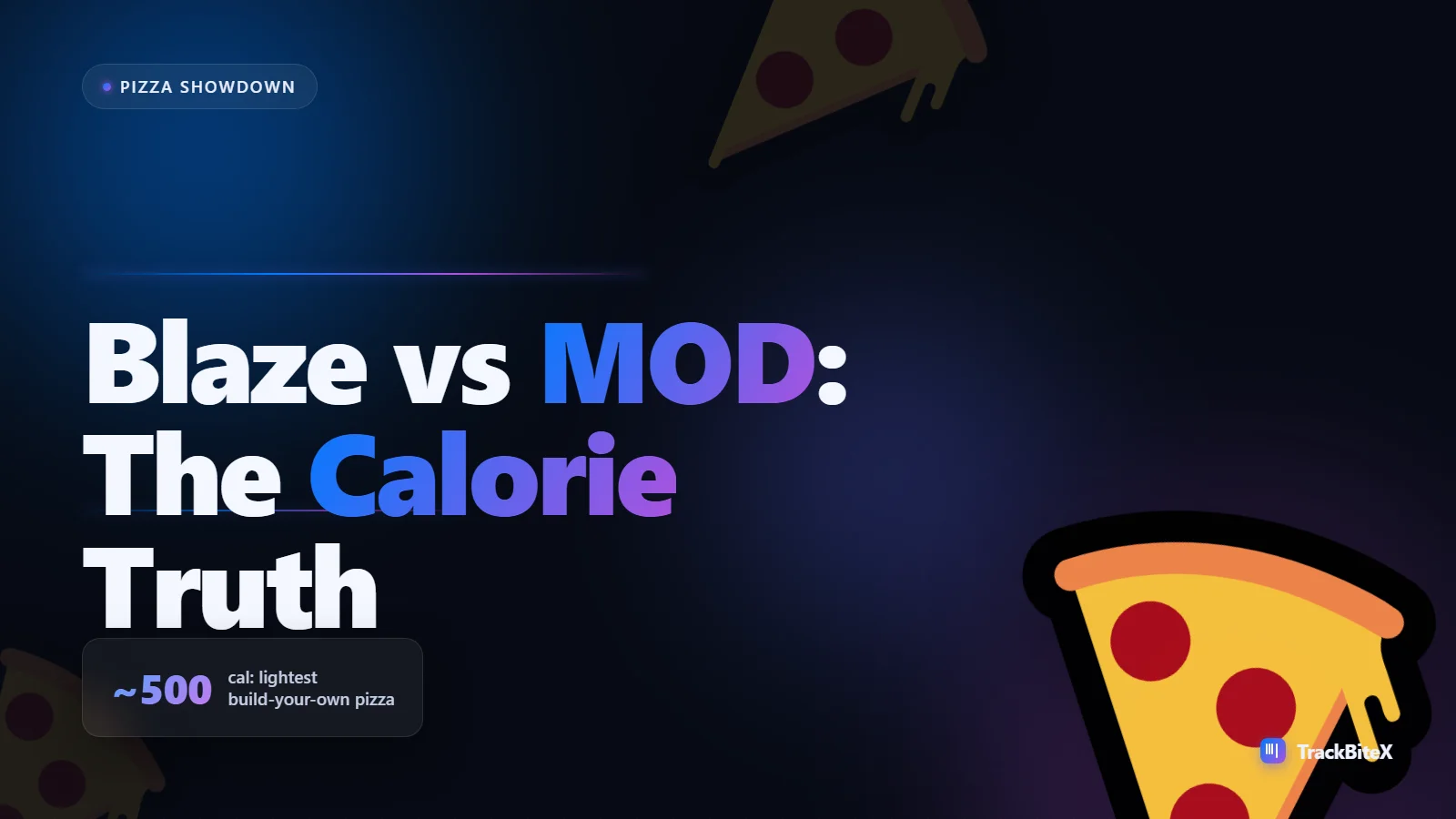 Blaze Pizza vs MOD Pizza: Which Build-Your-Own Pizza Has Fewer Calories?