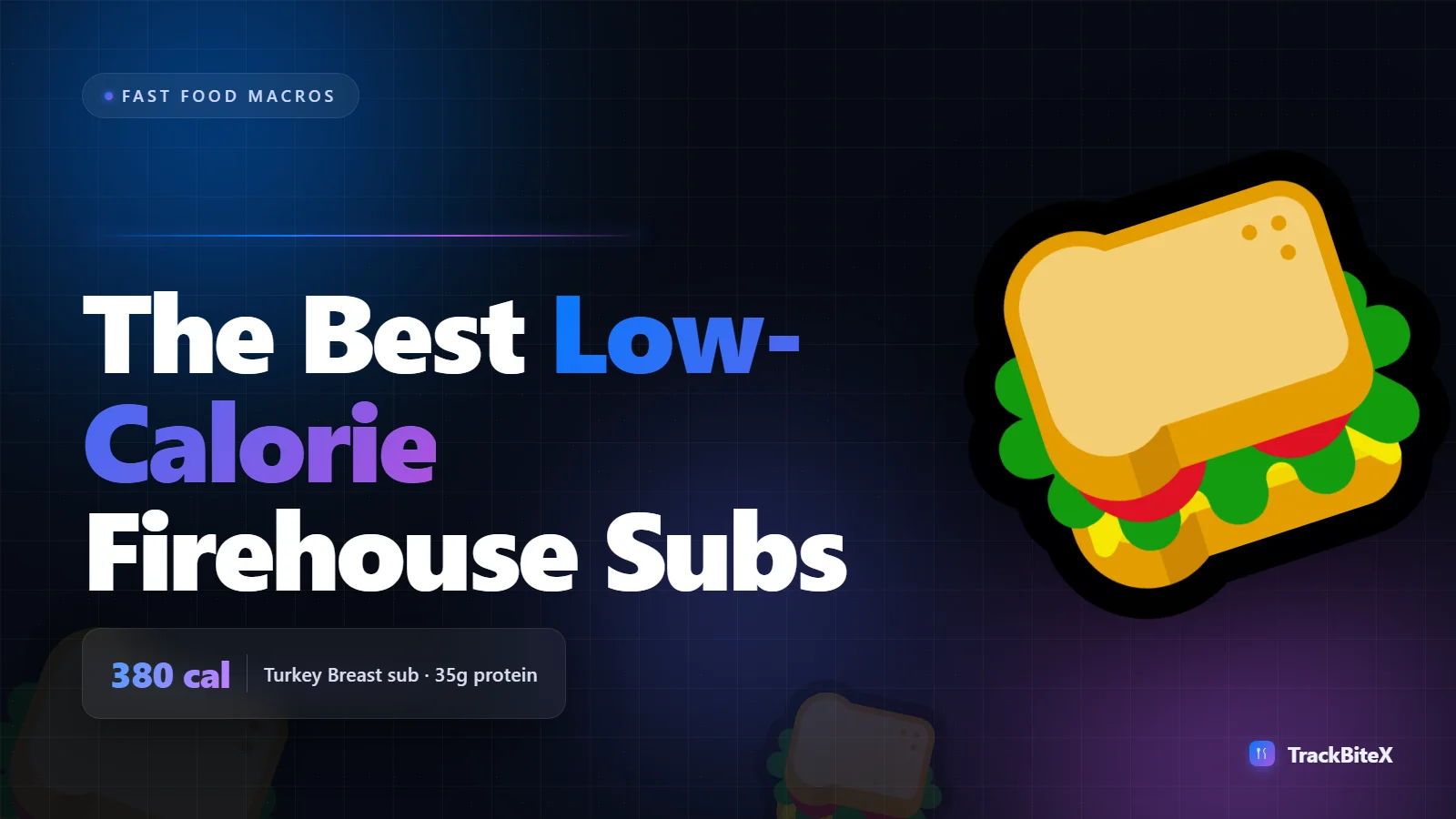 Firehouse Subs Calories: The Best Low-Calorie Subs, Sizes, and Swaps