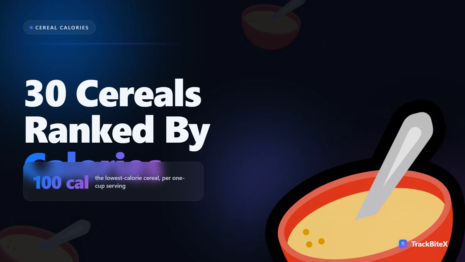 Breakfast Cereal Calories Compared: 30 Popular Cereals Ranked