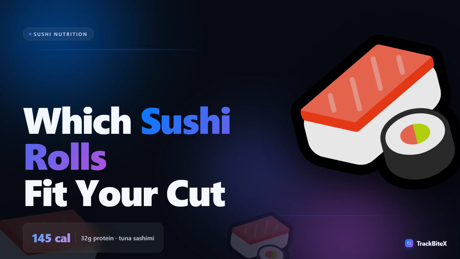 Sushi Calories: Which Rolls Fit a Cut and Which Don't